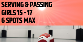 Serving & Passing, Girls 15 to 17, 6 athletes max, with Coach Loren