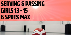 Serving & Passing, Girls 13 to 15, 6 athletes max, with Coach Loren