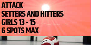 Attack - Setters & Hitters, Girls 13 to 15, 6 athletes max, with Coach Loren