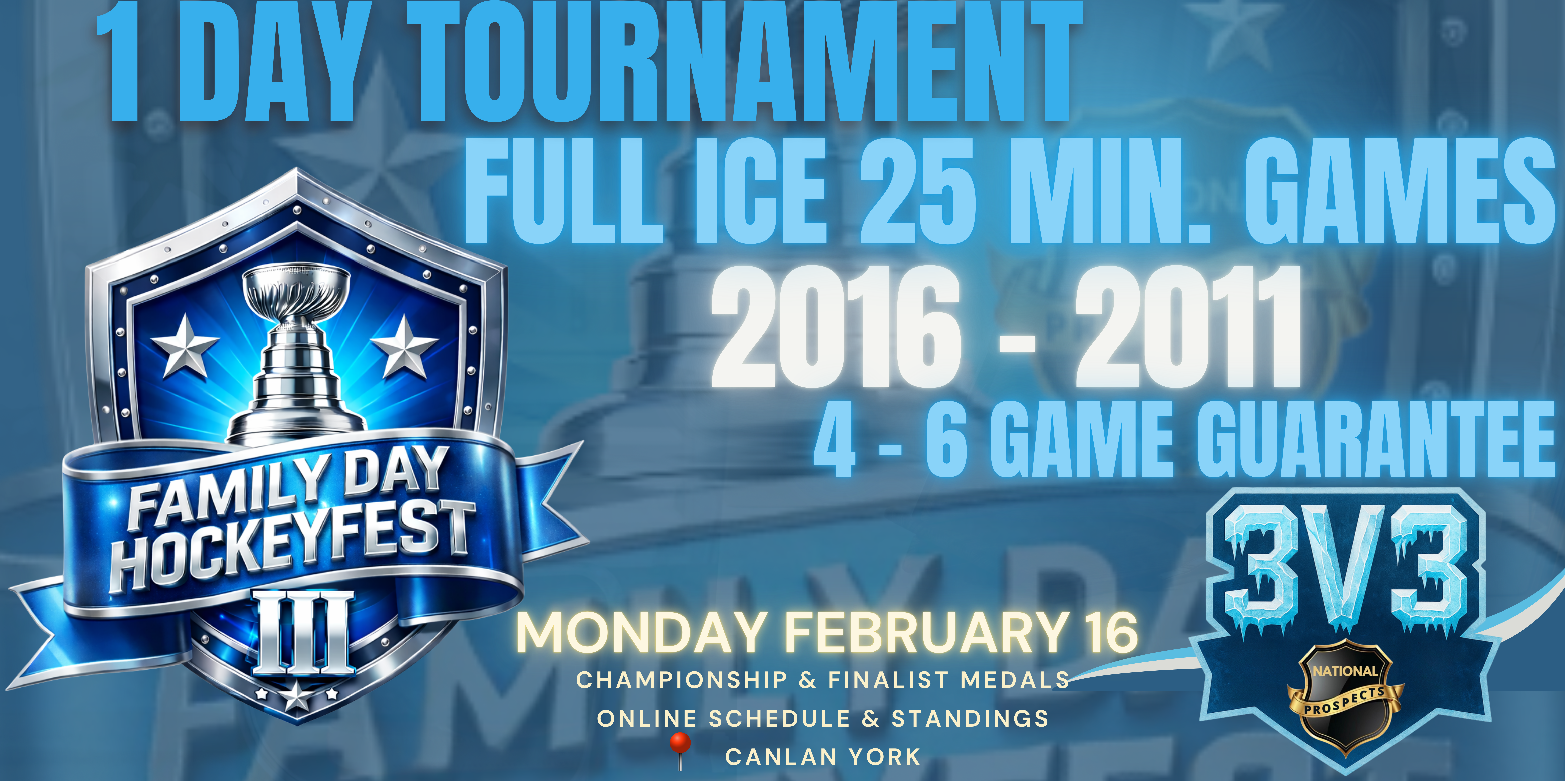 2016 - 2011 PLAYER REGISTRATION FAMILY DAY HOCKEYFEST