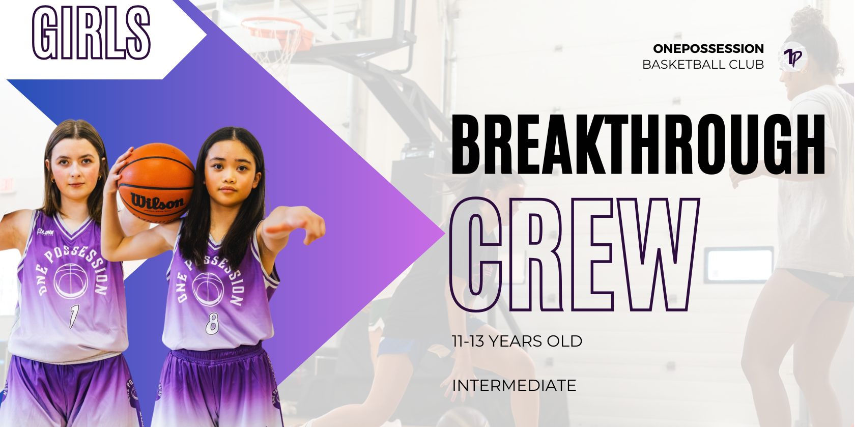 Girls Only Breakthrough Crew 11-13yrs