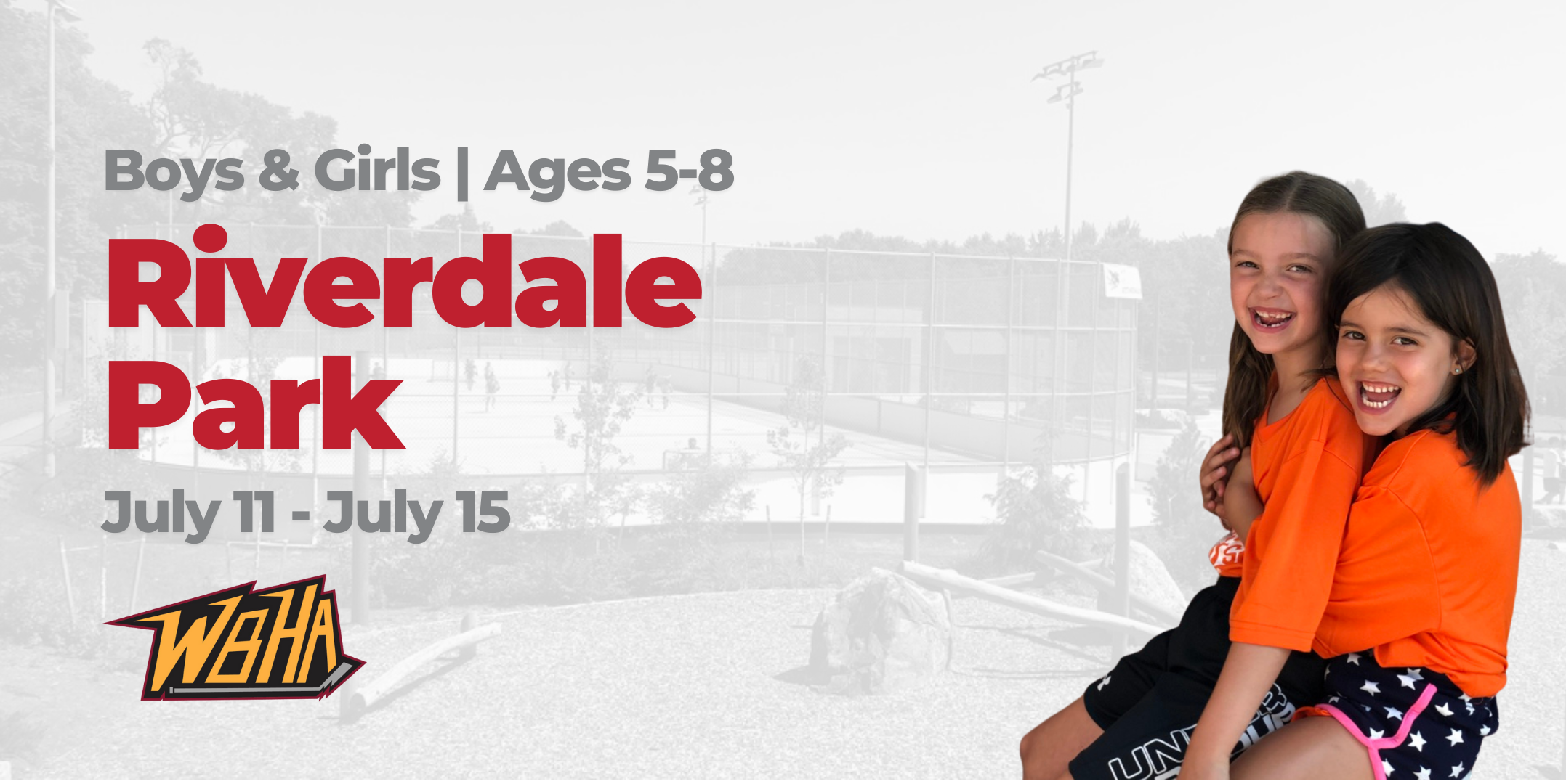 Riverdale Park |  July 11 to July 15 | Ages 5-8